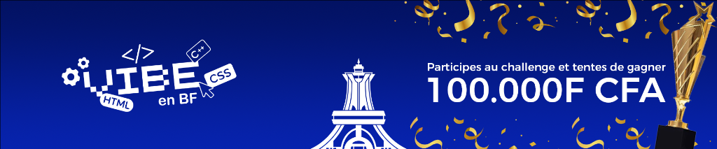 Participes au challenge et tentes de gagner 100.000F CFA - Vibe en BF